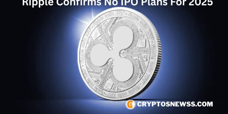 Ripple Confirms No IPO Plans For 2025