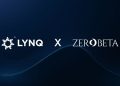 ZeroBeta Integrates to the Lynq Platform Enabling Mutual Clients to use Tokenized Collatera